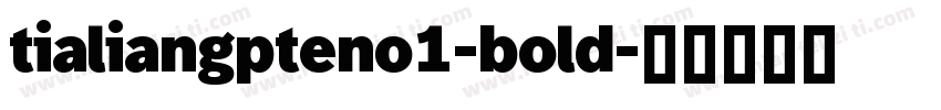 tialiangpteno1-bold字体转换