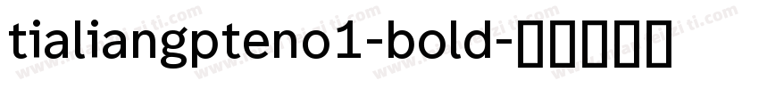 tialiangpteno1-bold字体转换