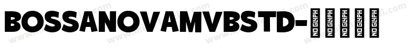 BossaNovaMVBStd字体转换