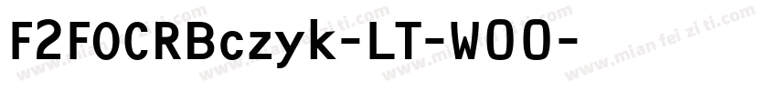F2FOCRBczyk-LT-W00字体转换