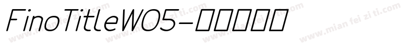 FinoTitleW05字体转换