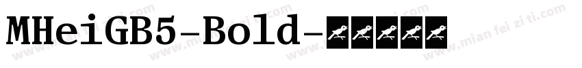 MHeiGB5-Bold字体转换