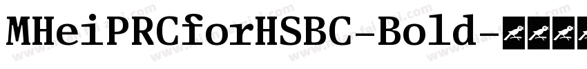 MHeiPRCforHSBC-Bold字体转换