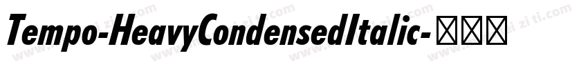 Tempo-HeavyCondensedItalic字体转换