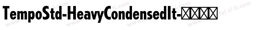 TempoStd-HeavyCondensedIt字体转换