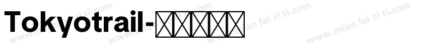 Tokyotrail字体转换