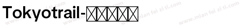 Tokyotrail字体转换