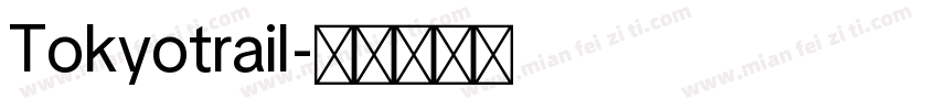 Tokyotrail字体转换