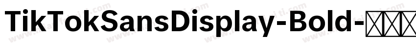 TikTokSansDisplay-Bold字体转换
