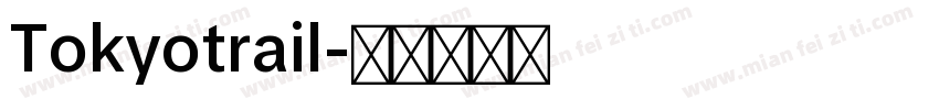 Tokyotrail字体转换