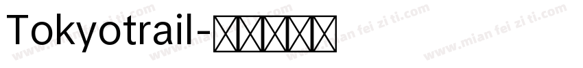 Tokyotrail字体转换