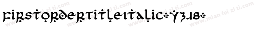 FirstOrderTitleItalic-YZJ8字体转换