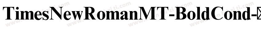 TimesNewRomanMT-BoldCond字体转换