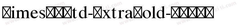 TimesLTStd-ExtraBold字体转换