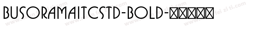 BusoramaITCStd-Bold字体转换
