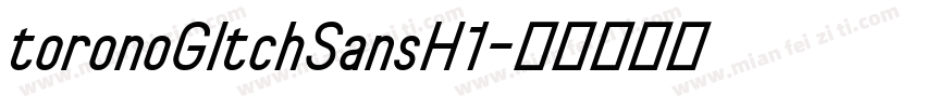 toronoGltchSansH1字体转换
