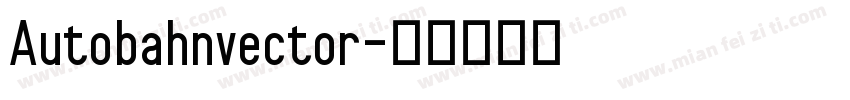 Autobahnvector字体转换
