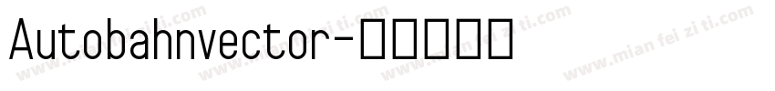 Autobahnvector字体转换