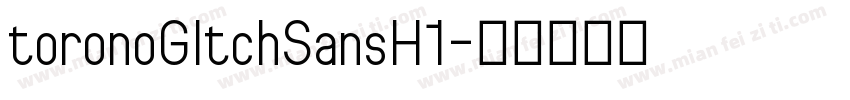 toronoGltchSansH1字体转换