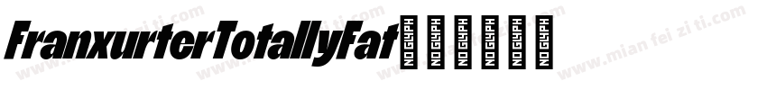FranxurterTotallyFat字体转换