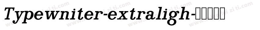 Typewniter-extraligh字体转换