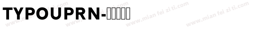 TYPOUPRN字体转换