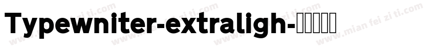 Typewniter-extraligh字体转换