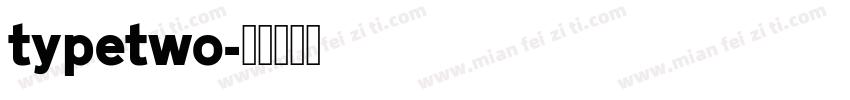 typetwo字体转换