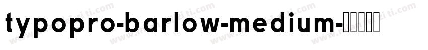typopro-barlow-medium字体转换