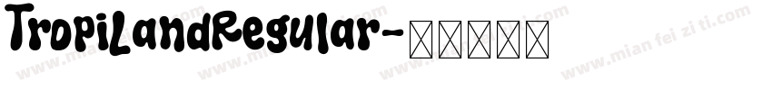 TropiLandRegular字体转换