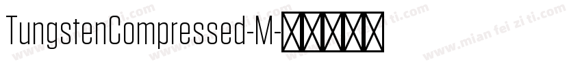 TungstenCompressed-M字体转换