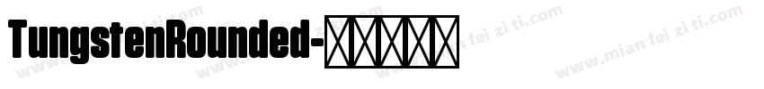 TungstenRounded字体转换