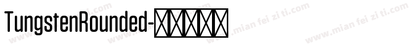 TungstenRounded字体转换