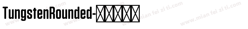 TungstenRounded字体转换