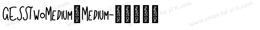 GESSTwoMedium一Medium字体转换