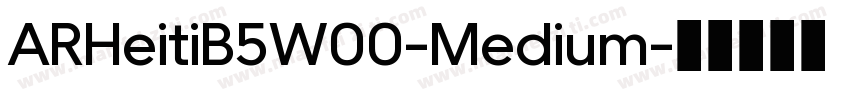 ARHeitiB5W00-Medium字体转换