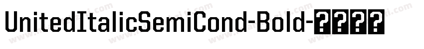 UnitedItalicSemiCond-Bold字体转换