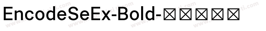 EncodeSeEx-Bold字体转换
