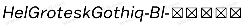 HelGroteskGothiq-Bl字体转换