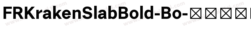 FRKrakenSlabBold-Bo字体转换