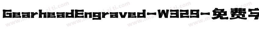 GearheadEngraved-W329字体转换