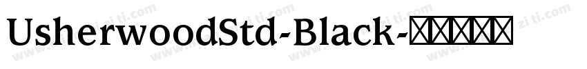 UsherwoodStd-Black字体转换