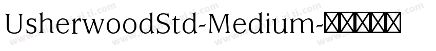 UsherwoodStd-Medium字体转换