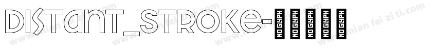 Distant_Stroke字体转换