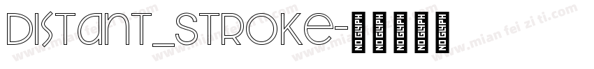 Distant_Stroke字体转换
