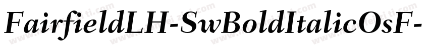 FairfieldLH-SwBoldItalicOsF字体转换