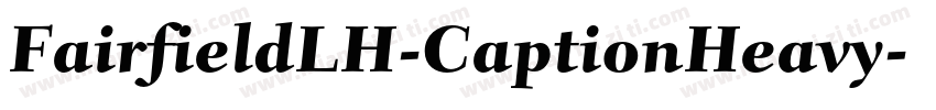 FairfieldLH-CaptionHeavy字体转换