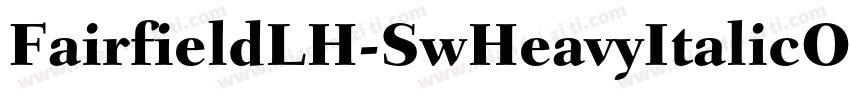 FairfieldLH-SwHeavyItalicOsF字体转换
