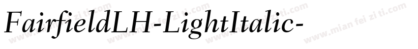 FairfieldLH-LightItalic字体转换