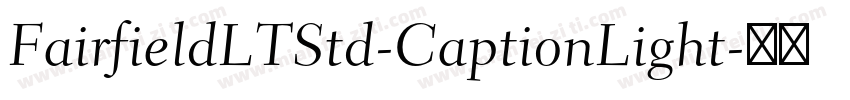 FairfieldLTStd-CaptionLight字体转换